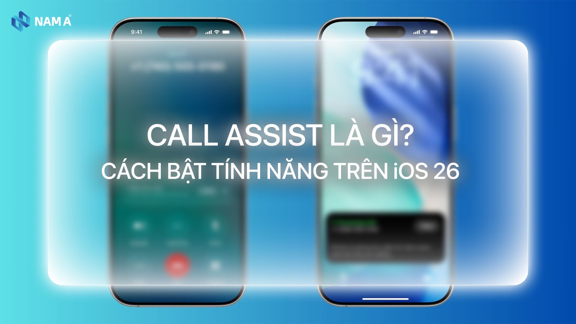 Call Assist là gì trên iPhone iOS 26? Cách dùng và ứng dụng Call Assist cho học tập, công việc