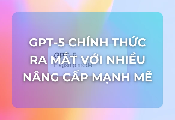 Khám Phá GPT-5: Mô Hình AI Gây Chấn Động Với 8 Nâng Cấp Vượt Trội, Trí Tuệ Tổng Quát Đang Đến Gần?