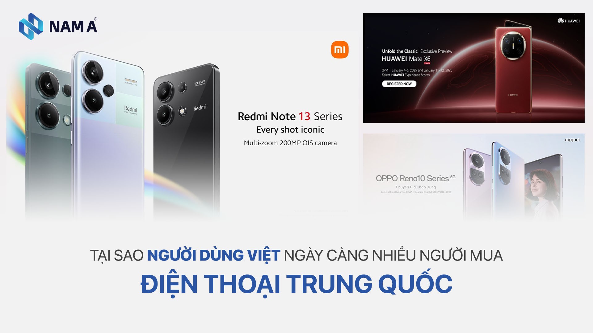 Vì sao ngày càng nhiều người dùng lựa chọn điện thoại Trung Quốc? Ưu – Nhược điểm của điện thoại so với các hãng lâu đời khác